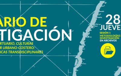 Seminario de Investigación Cronotopo marítimo-portuario, culturas transoceánicas y habitar urbano-costero: perspectivas metodológicas transdisciplinares