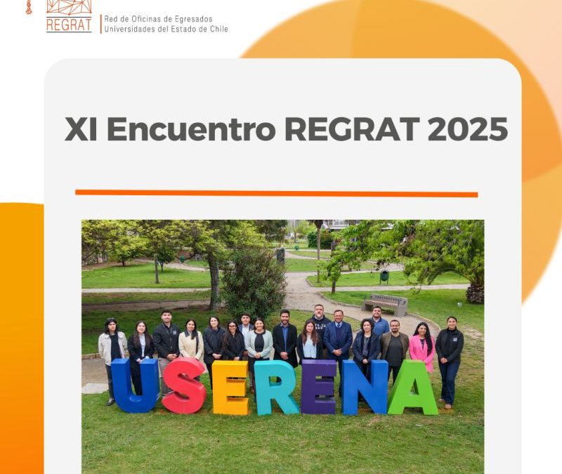 Unidad de Vínculos con la Comunidad Egresada y Empleadores participó del XI Encuentro REGRAT 2025
