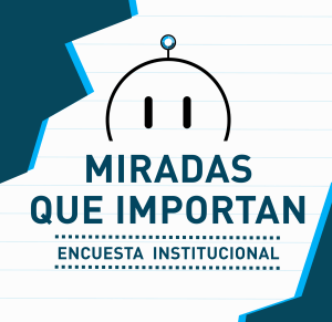 Tu experiencia y opinión es clave para evaluar nuestra Universidad y avanzar juntos hacia la acreditación institucional 2027