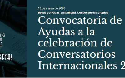 Ayudas a la celebración de Conversatorios Internacionales 2026 del Grupo La Rábida