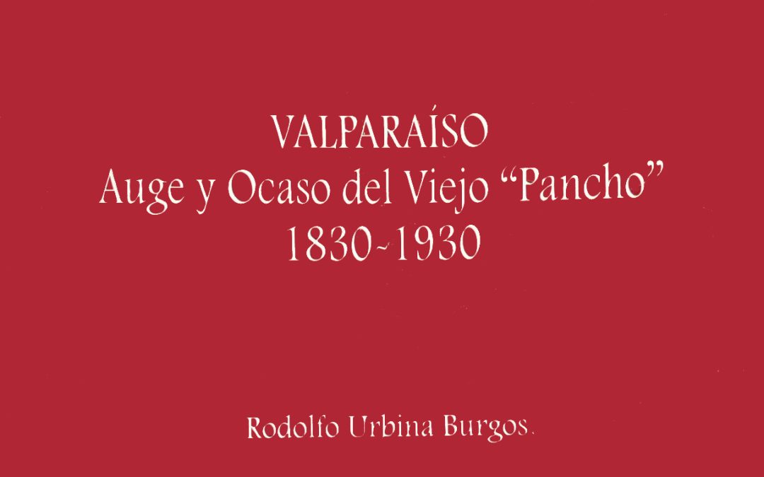 Editorial Puntángeles se adjudicó Fondo del Libro y la Lectura 2025 para la reedición de “Valparaíso: auge y ocaso del viejo Pancho”