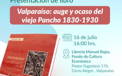 Presentación del libro “Valparaíso: auge y ocaso del viejo Pancho (1830-1930)” en la librería Manuel Rojas del Fondo de Cultura Económica